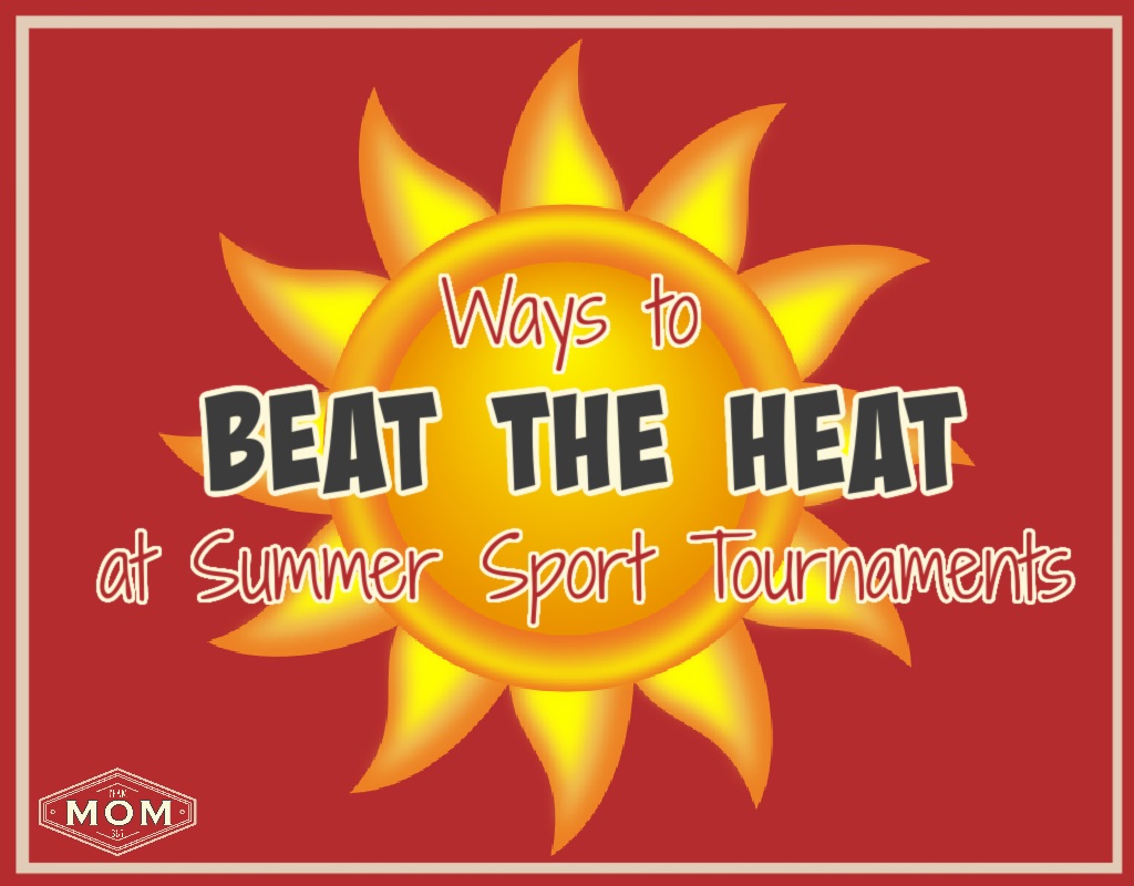 12 Ways to Beat the Heat at Summer Tournaments Team Mom 365